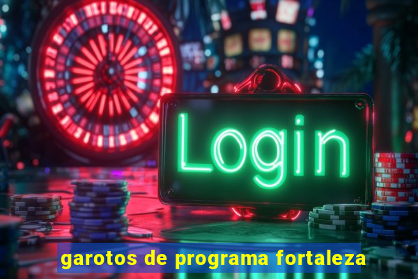 garotos de programa fortaleza